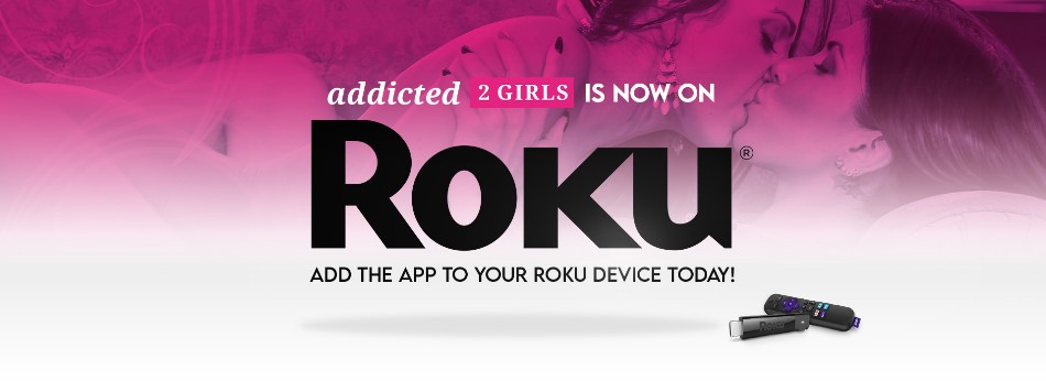 Addicted 2 Girls Roku